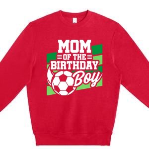 Soccer Birthday - Birthday Mom - Boy Soccer Birthday Premium Crewneck Sweatshirt