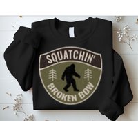 Squatchin Broken Bow Oklahoma Bigfoot Sign Art Sasquatch Sweatshirt