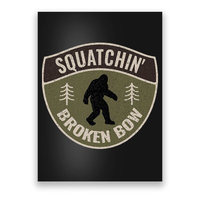 Squatchin Broken Bow Oklahoma Bigfoot Sign Art Sasquatch Poster