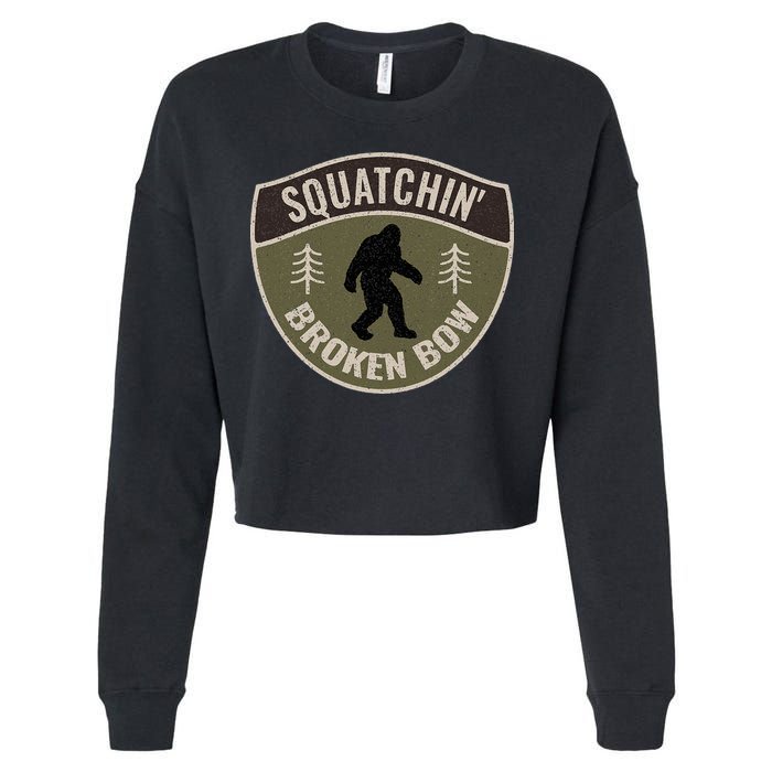 Squatchin Broken Bow Oklahoma Bigfoot Sign Art Sasquatch Cropped Pullover Crew