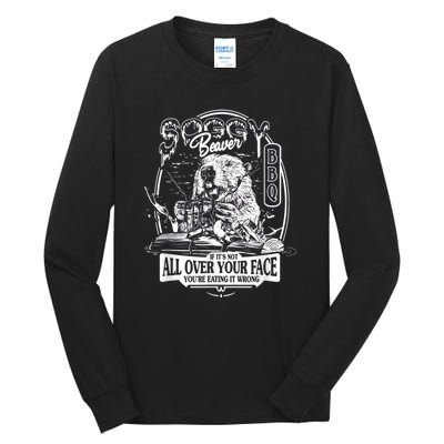 Soggy Beaver Bbq If Its Not All Over Your Face Tall Long Sleeve T-Shirt