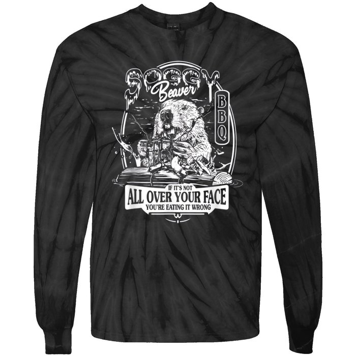 Soggy Beaver Bbq If Its Not All Over Your Face Tie-Dye Long Sleeve Shirt