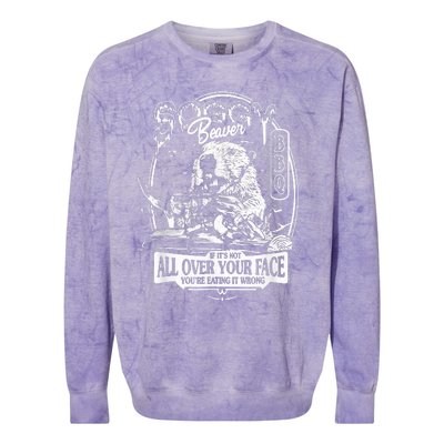 Soggy Beaver Bbq If ItS Not All Over Your Face Colorblast Crewneck Sweatshirt