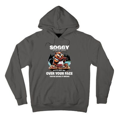 Soggy Beaver Bbq If Its Not All Over Your Face Tall Hoodie