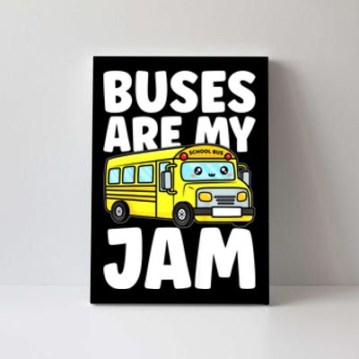 School Bus Buses Are My Jam Canvas