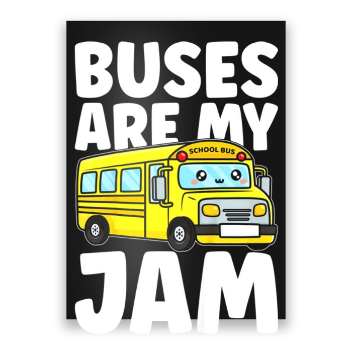 School Bus Buses Are My Jam Poster