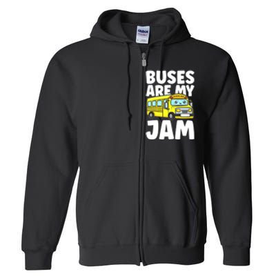 School Bus Buses Are My Jam Full Zip Hoodie