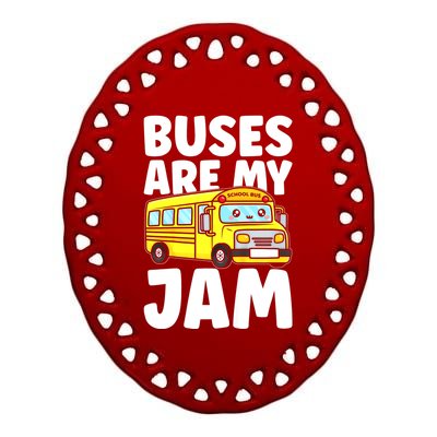 School Bus Buses Are My Jam Ceramic Oval Ornament