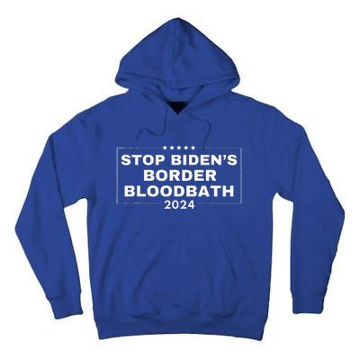 Stop BidenS Border Bloodbath Tall Hoodie