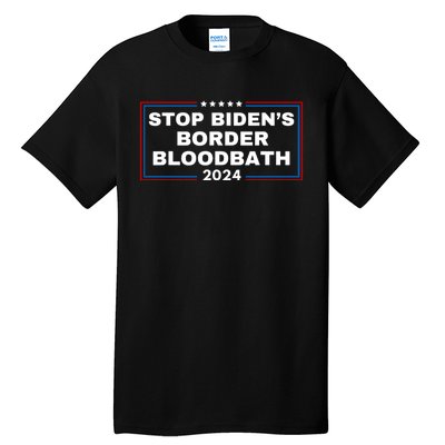 Stop BidenS Border Bloodbath Saying Trump Tall T-Shirt