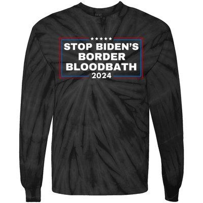 Stop BidenS Border Bloodbath Saying Trump Tie-Dye Long Sleeve Shirt