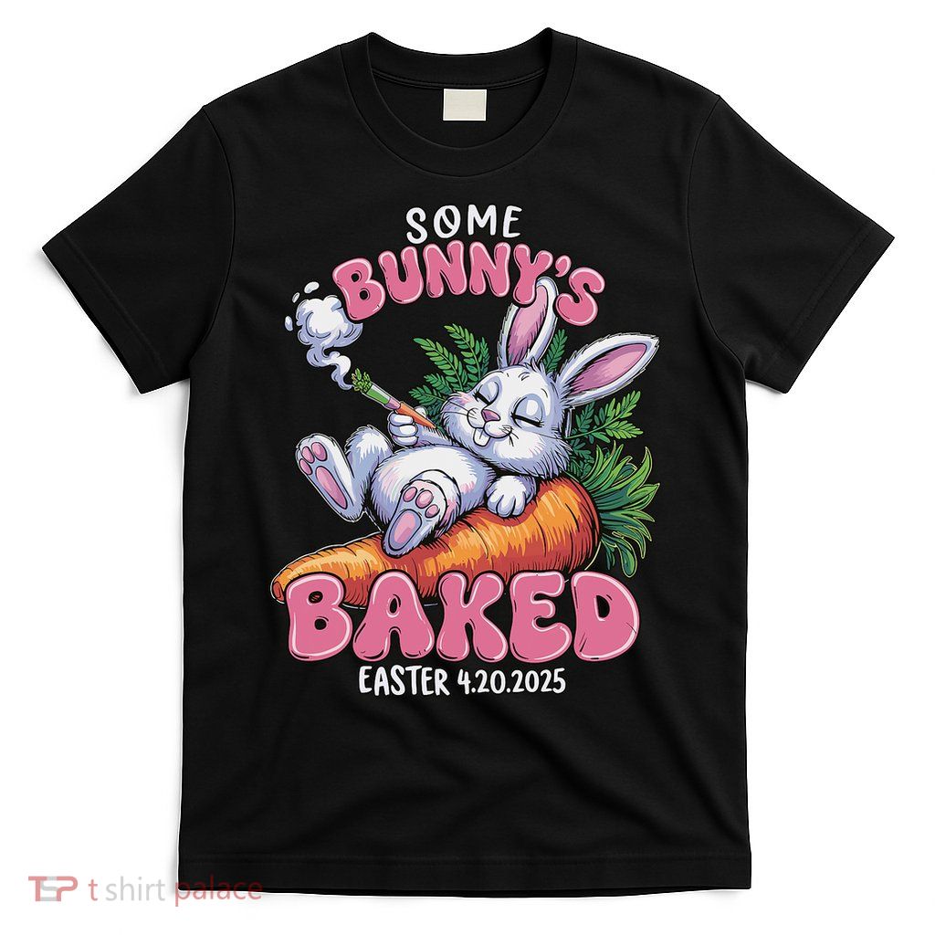 Some Bunny's Baked Easter 420 Weed Smoking Rabbit Cannabis  T-Shirt