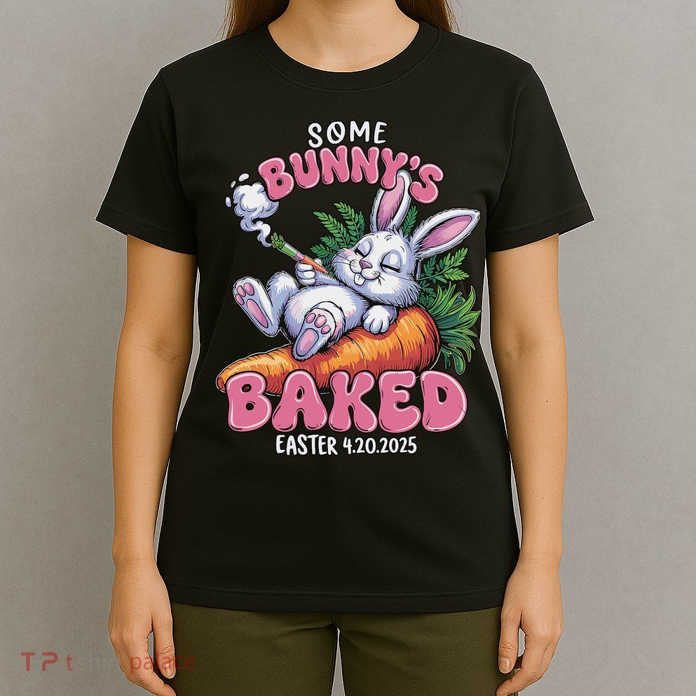 Some Bunny's Baked Easter 420 Weed Smoking Rabbit Cannabis  T-Shirt