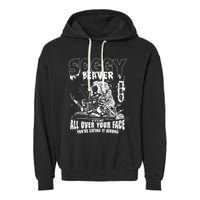 Soggy Beaver Bbq If ItS Not All Over Your Face Garment-Dyed Fleece Hoodie