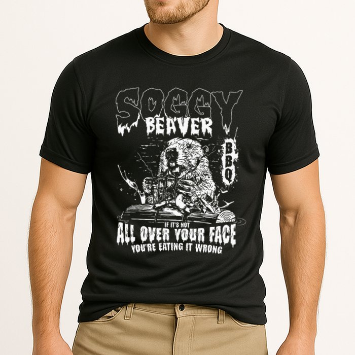 Soggy Beaver Bbq If ItS Not All Over Your Face Performance Shirt