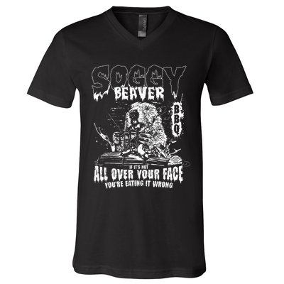 Soggy Beaver Bbq If ItS Not All Over Your Face V-Neck T-Shirt