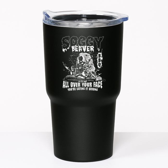 Soggy Beaver Bbq If ItS Not All Over Your Face Tumbler