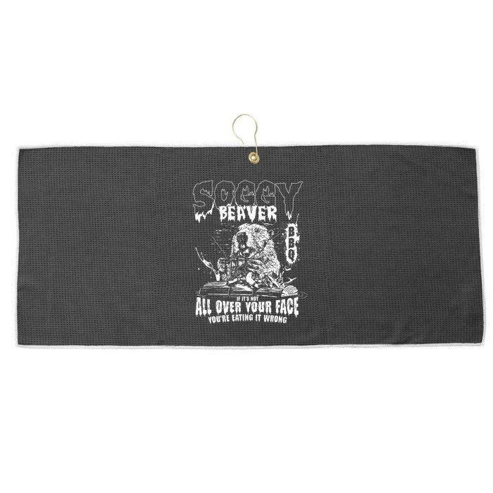 Soggy Beaver Bbq If ItS Not All Over Your Face Large Microfiber Waffle Golf Towel