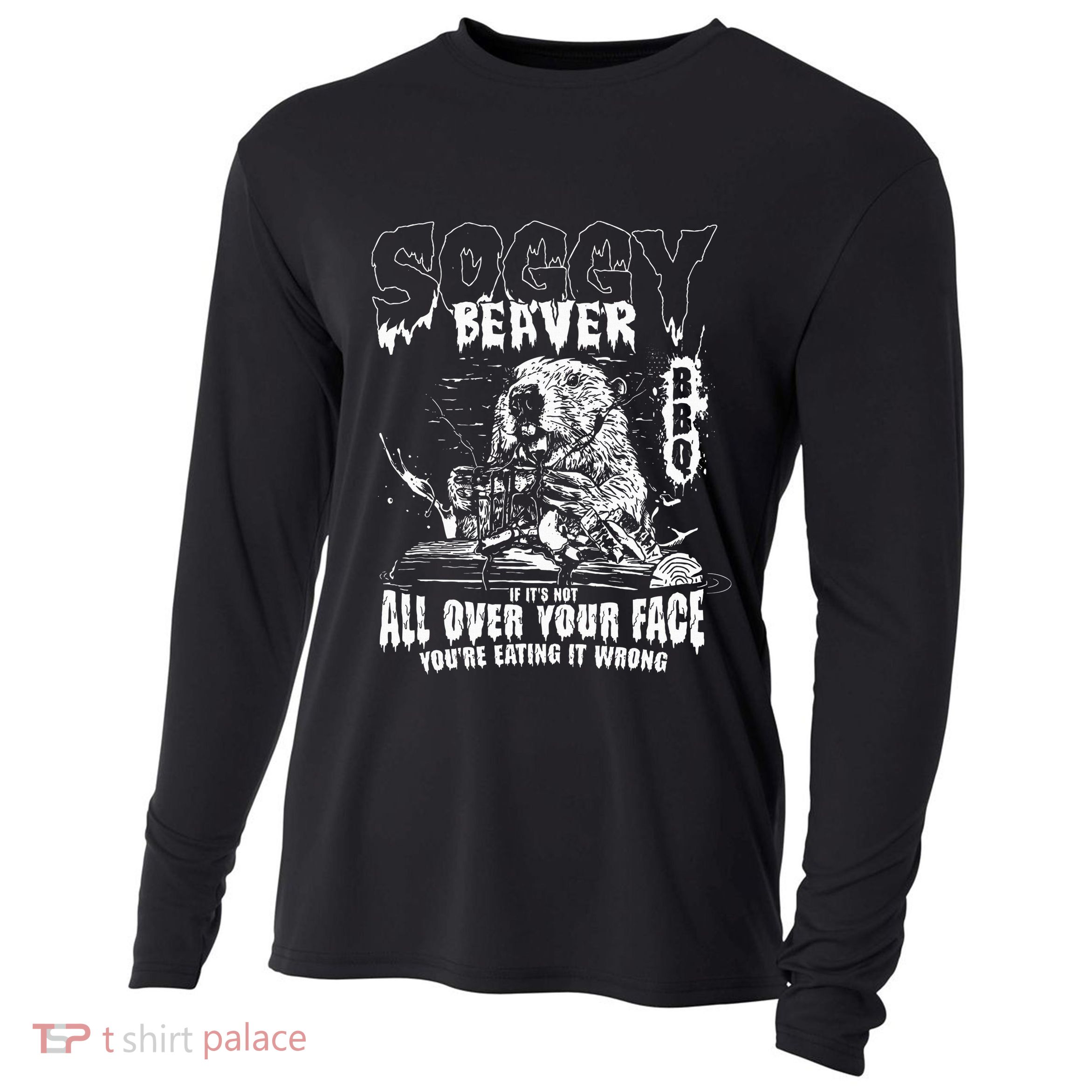 Soggy Beaver Bbq If ItS Not All Over Your Face Cooling Performance Long Sleeve Crew