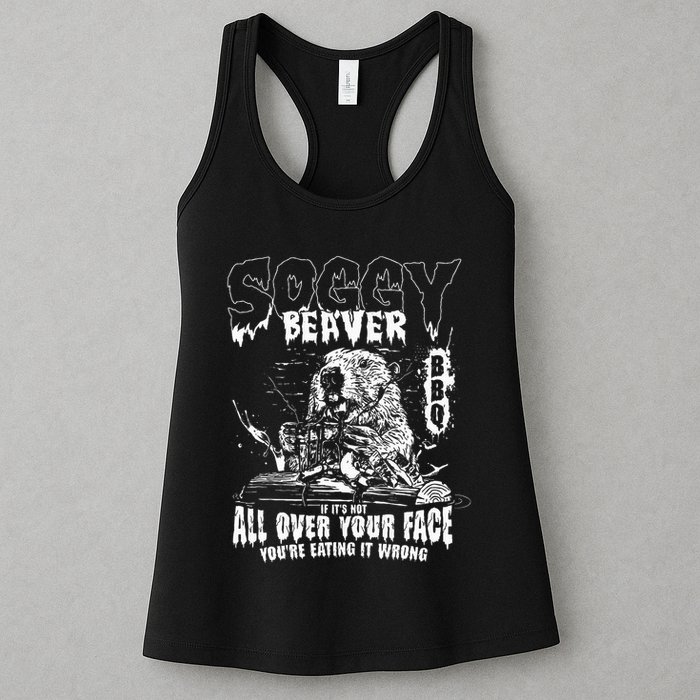 Soggy Beaver Bbq If ItS Not All Over Your Face Womens Tank Top