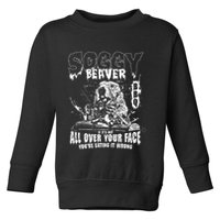 Soggy Beaver Bbq If ItS Not All Over Your Face Toddler Sweatshirt