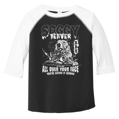 Soggy Beaver Bbq If ItS Not All Over Your Face Toddler Fine Jersey T-Shirt