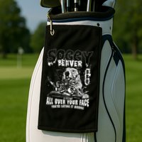 Soggy Beaver Bbq If ItS Not All Over Your Face Golf Towel