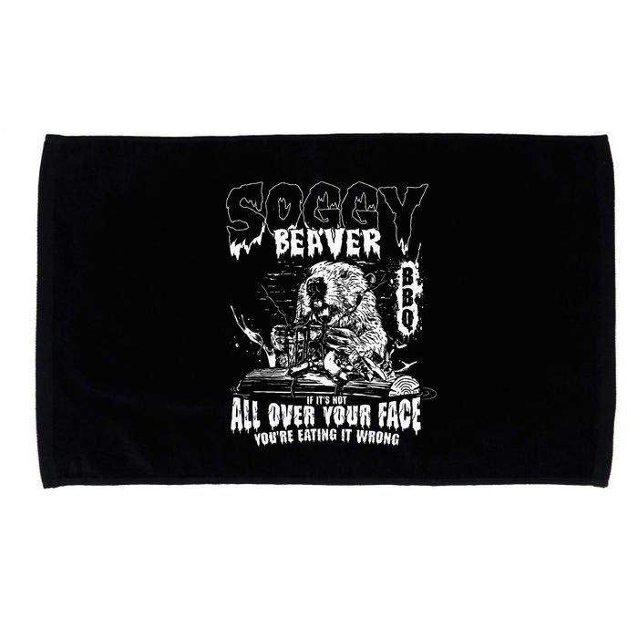 Soggy Beaver Bbq If ItS Not All Over Your Face Microfiber Hand Towel