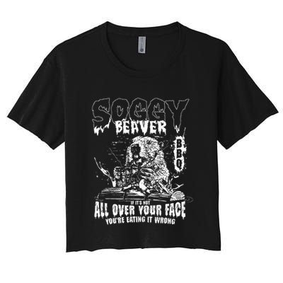 Soggy Beaver Bbq If ItS Not All Over Your Face Crop Top
