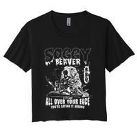 Soggy Beaver Bbq If ItS Not All Over Your Face Crop Top