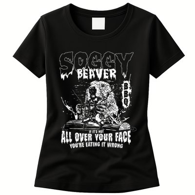 Soggy Beaver Bbq If ItS Not All Over Your Face Womens T-Shirt