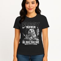 Soggy Beaver Bbq If ItS Not All Over Your Face Womens T-Shirt