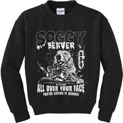 Soggy Beaver Bbq If ItS Not All Over Your Face Kids Sweatshirt