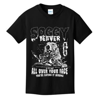 Soggy Beaver Bbq If ItS Not All Over Your Face Kids T-Shirt
