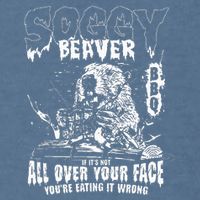Soggy Beaver Bbq If ItS Not All Over Your Face Garment-Dyed Sweatshirt