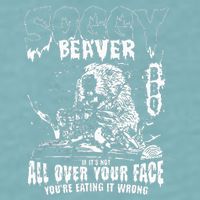 Soggy Beaver Bbq If ItS Not All Over Your Face Sueded Cloud Jersey T-Shirt