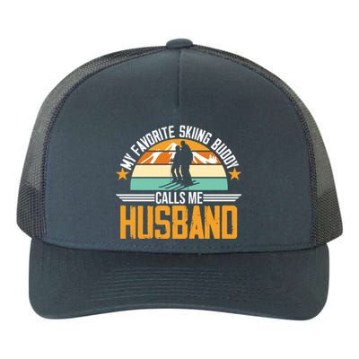 Skiing Buddy Calls Me Husband Ski Snow Skier Sports Graphic Cute Gift Yupoong Adult 5-Panel Trucker Hat