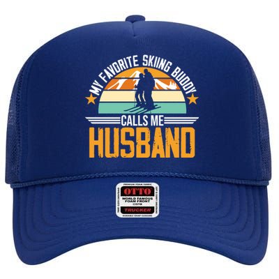 Skiing Buddy Calls Me Husband Ski Snow Skier Sports Graphic Cute Gift High Crown Mesh Back Trucker Hat