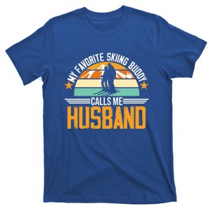 Skiing Buddy Calls Me Husband Ski Snow Skier Sports Graphic Great Gift T-Shirt