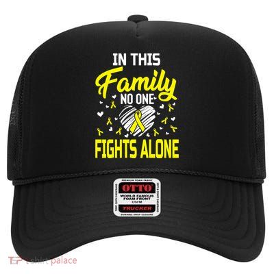 Sarcoma Bone Cancer In This Family No One Fights Alone Gift High Crown Mesh Back Trucker Hat