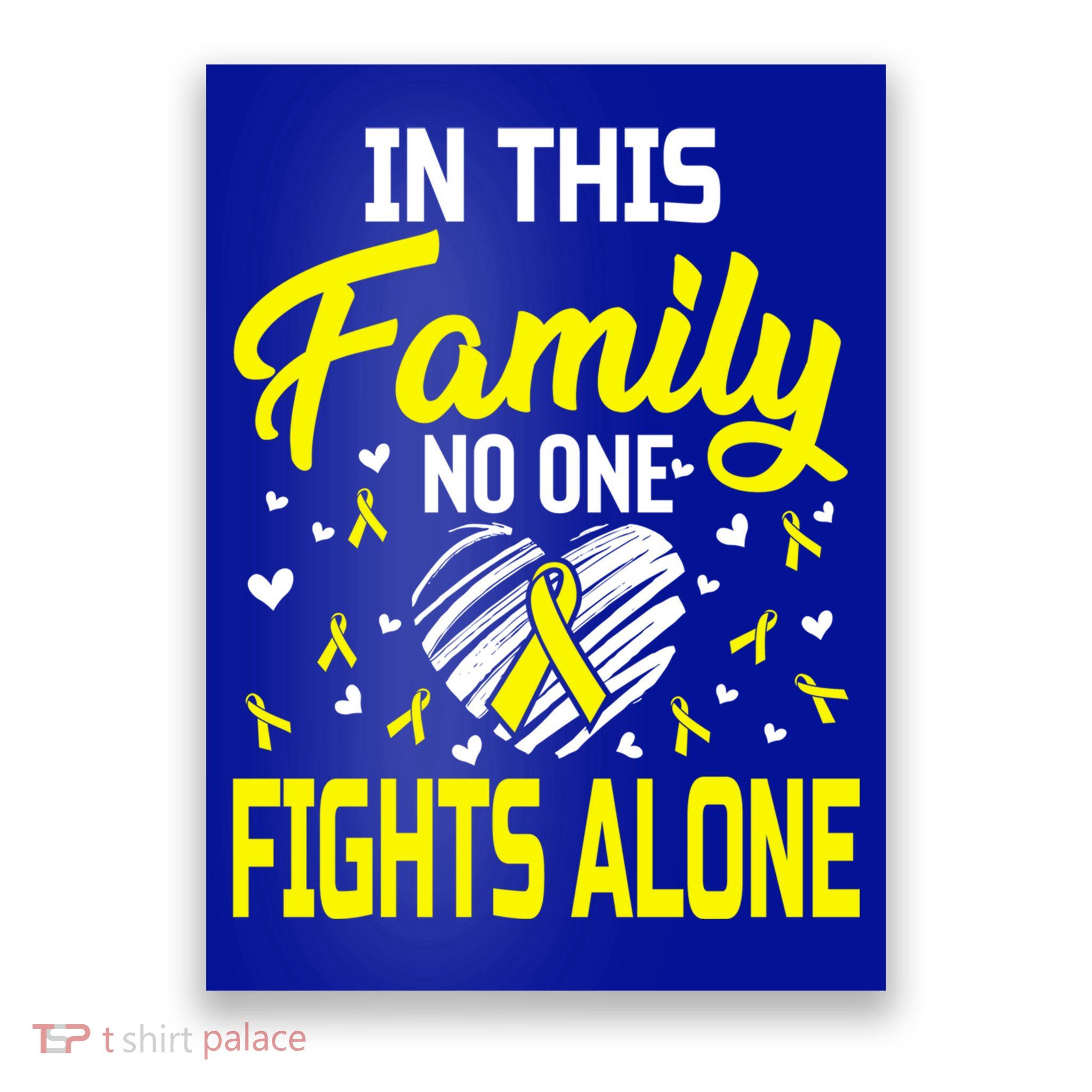Sarcoma Bone Cancer In This Family No One Fights Alone Gift Poster