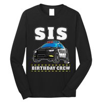 Sis Birthday Crew Police Car Policeman Officer Sister Long Sleeve Shirt