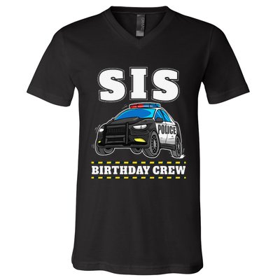 Sis Birthday Crew Police Car Policeman Officer Sister V-Neck T-Shirt