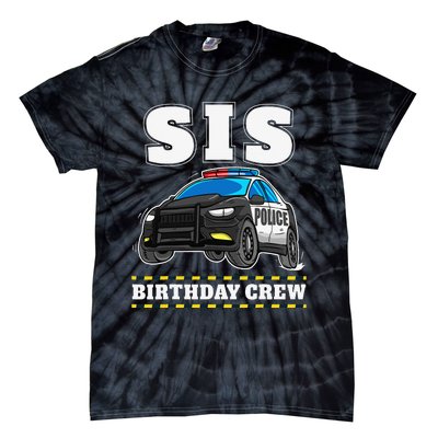 Sis Birthday Crew Police Car Policeman Officer Sister Tie-Dye T-Shirt