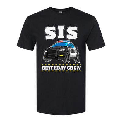 Sis Birthday Crew Police Car Policeman Officer Sister Softstyle CVC T-Shirt