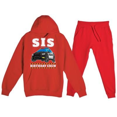 Sis Birthday Crew Police Car Policeman Officer Sister Premium Hooded Sweatsuit Set