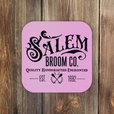 Salem Broom Co Quality Handcrafted Enchanted Est 1692 Coaster