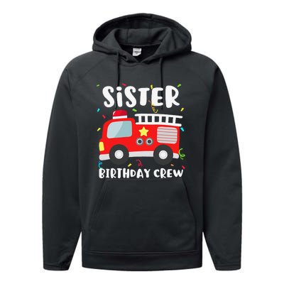 Sister Birthday Crew Fire Truck Party Firefighter Performance Fleece Hoodie