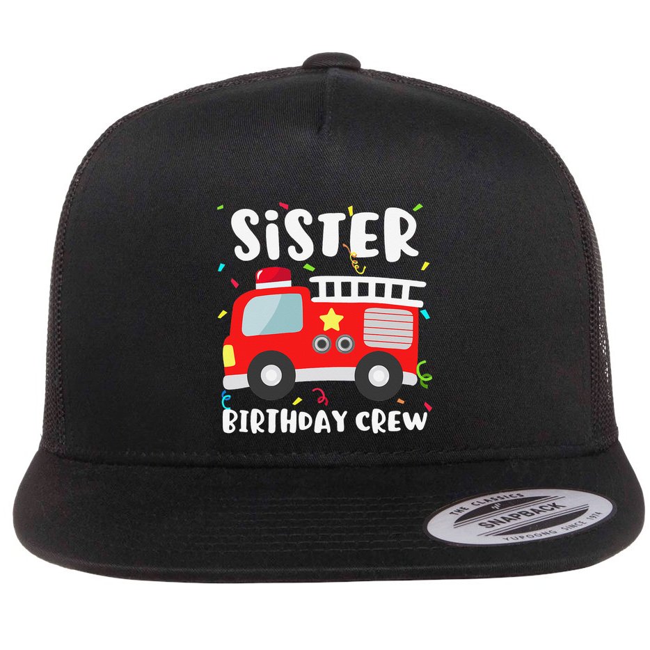 Sister Birthday Crew Fire Truck Party Firefighter Flat Bill Trucker Hat