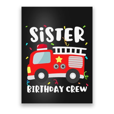 Sister Birthday Crew Fire Truck Party Firefighter Poster
